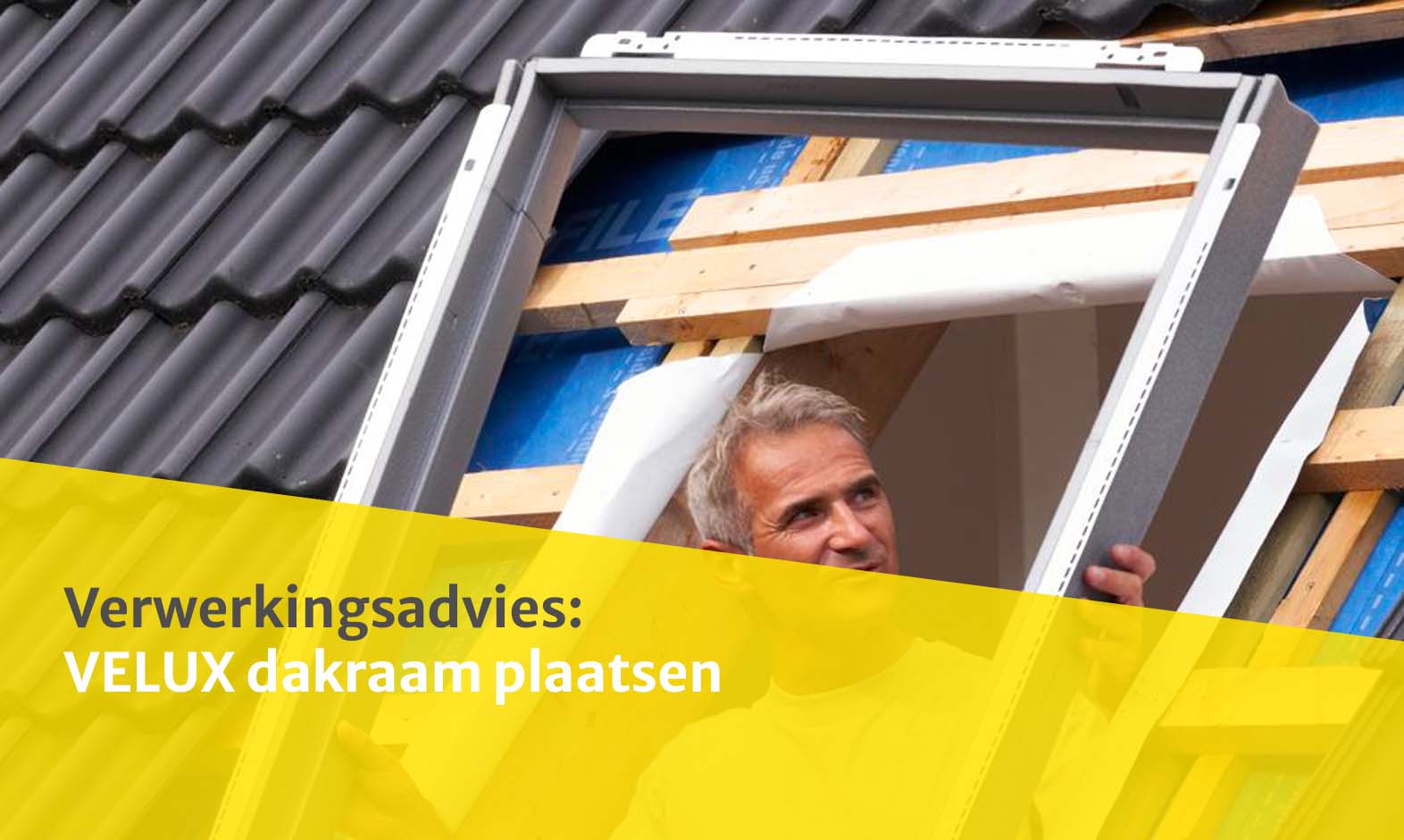 Handleiding: VELUX dakraam plaatsen